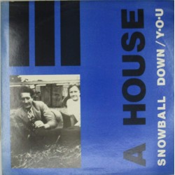 Пластинка A House Snowball Down / Y-O-U (45 RPM)