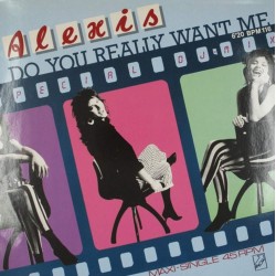 Пластинка Alexis Do You Really Want Me (45 RPM)