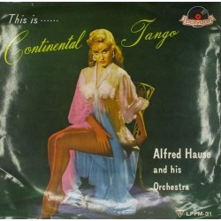Пластинка Alfred Hause and His Orchestra This Is Continental Tango