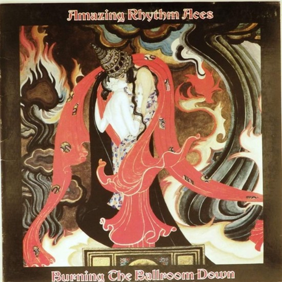 Пластинка Amazing Rhythm Aces Burning the Ballroom Down