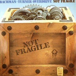 Пластинка Bachman-Turner Overdrive Not fragile