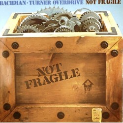 Пластинка Bachman-Turner Overdrive Not fragile