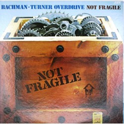 Пластинка Bachman-Turner Overdrive Not Fragile