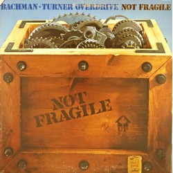 Пластинка Bachman-Turner Overdrive Not fragile