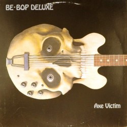 Пластинка Be Bop Deluxe Axe Victim