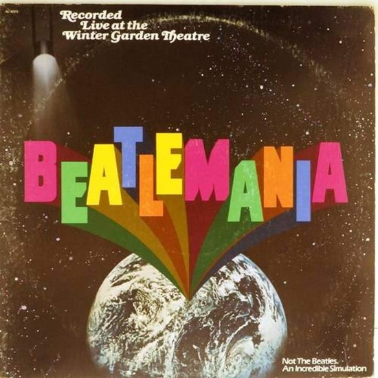 Пластинка Beatlemania Original Cast Album Recorded Live At The Winter Garden Theatre