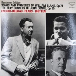 Пластинка Benjamin Britten/Pears, Fischer-Dieskau, Britten Songs & Proverbs Of William Blake/The Holy Sonnets Of John Donne