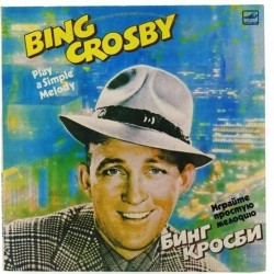 Пластинка Bing Crosby Play a Simple Melody