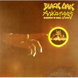 Пластинка Black Oak Arkansas Raunch 'N' Roll Live