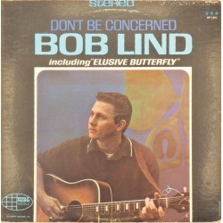 Пластинка Bob Lind Don't be concerned Bob Lind