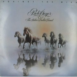 Пластинка Bob Seger & The Silver Bullet Band Against the Wind