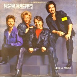 Пластинка Bob Seger & the Silver Bullet Band Like a Rock