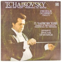 Пластинка Большой хор и симфонический оркестр ЦТ и радио. Дирижер - Вячеслав Овчинников П.И.Чайковский. Франческа де Римини
