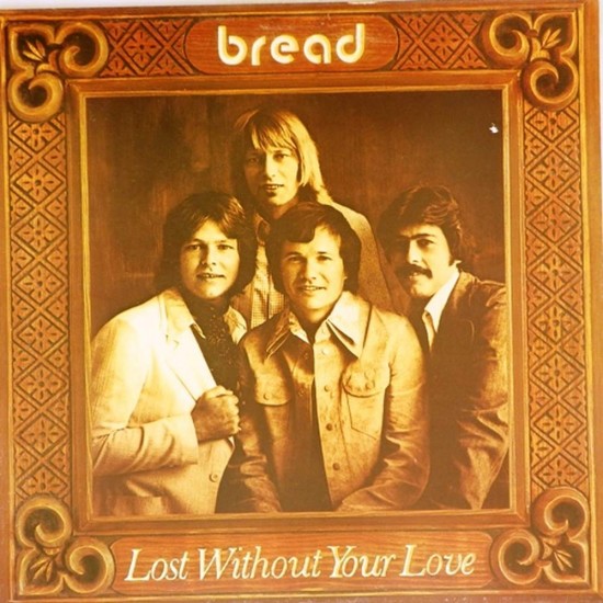 Пластинка Bread Lost Without Your Love