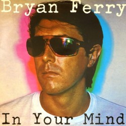 Пластинка Bryan Ferry In Your Mind