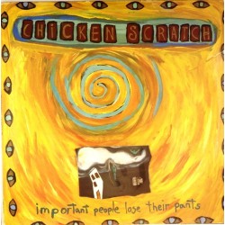 Пластинка Chicken Scratch Important People Lose Their Pants