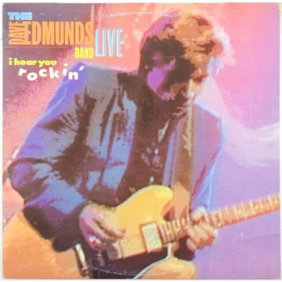 Пластинка Dave Edmunds Band Live. I hear you rockin'