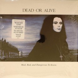 Пластинка Dead or alive Mad, Bad, and Dangerous To Know