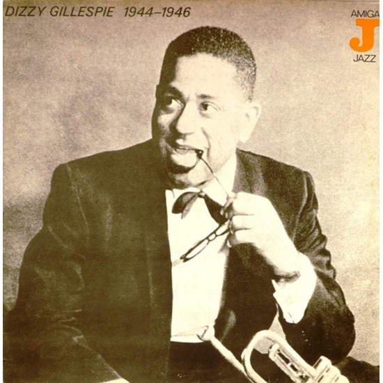 Пластинка Dizzy Gillespie Dizzy Gillespie 1944–1946