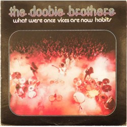 Пластинка Doobie Brothers What Were Once Vices Are Now Habits