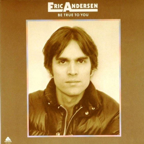 Пластинка Eric Andersen Be True to You