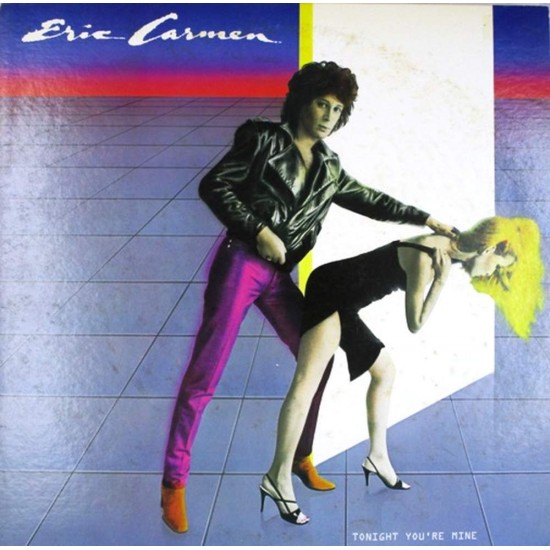 Пластинка Eric Carmen Tonight You're Mine