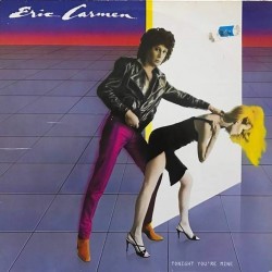 Пластинка Eric Carmen Tonight You're Mine