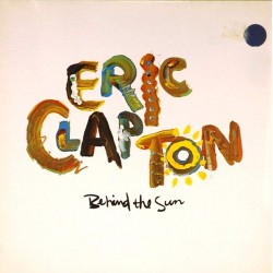 Пластинка Eric Clapton Behind The Sun