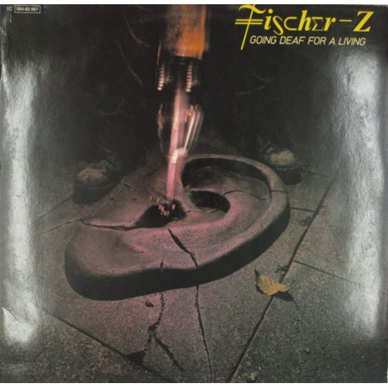 Пластинка Fischer-Z Going Deaf For A Living