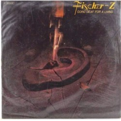 Пластинка Fischer-Z Going deaf for a living