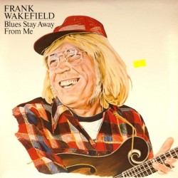 Пластинка Frank Wakefield Blues Stay Away From Me