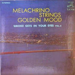 Пластинка George Melachrino String Golden Mood. Smoke gets in your eyes. Vol.3