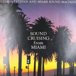 Пластинка Gloria Estefan And Miami Sound Machine Sound Cruising From Miami