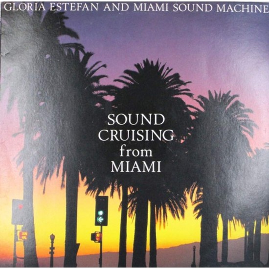 Пластинка Gloria Estefan And Miami Sound Machine Sound Cruising From Miami