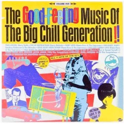 Пластинка Good-feeling music of the big chill Generation !! Volume five. Сборник