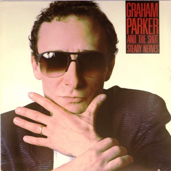 Пластинка Graham Parker And The Shot Steady Nerves