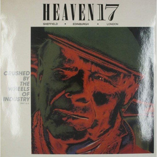 Пластинка Heaven 17 Crushed By The Wheels Of Industry (Part I & II)