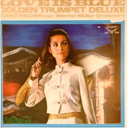 Пластинка Horst Fischer, Werner Müller Orchestra Love Is Blue (Golden Trumpet Deluxe)
