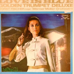 Пластинка Horst Fischer, Werner Müller Orchestra Love Is Blue (Golden Trumpet Deluxe)
