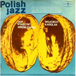 Пластинка Jan "Ptaszyn" Wroblewski / Wojciech Karolak Mainstream