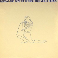 Пластинка Jethro Tull Repeat - The Best Of Jethro Tull - Vol. II