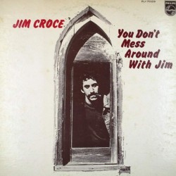 Пластинка Jim Croce You Don't Mess Around With Jim