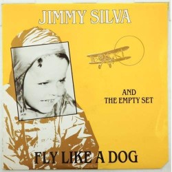 Пластинка Jimmy Silva Fly Like A Dog