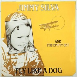 Пластинка Jimmy Silva Fly Like A Dog