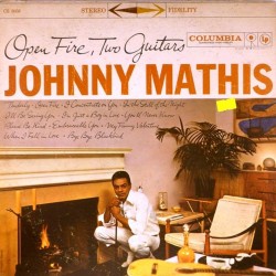 Пластинка Johnny Mathis Open Fire, Two Guitars