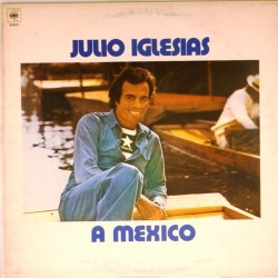 Пластинка Julio Iglesias A Mexico