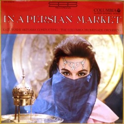 Пластинка Kazuyoshi Akiyama conducting The Columbia Promenade Orhestra In a Persian Market