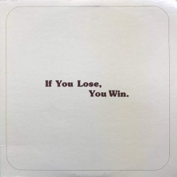 Пластинка Kent Kilbourne If You Lose, You Win