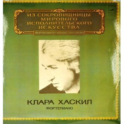 Пластинка Клара Хаскил (фортепиано) В.А. Моцарт, Д. Скарлатти, М. Равель