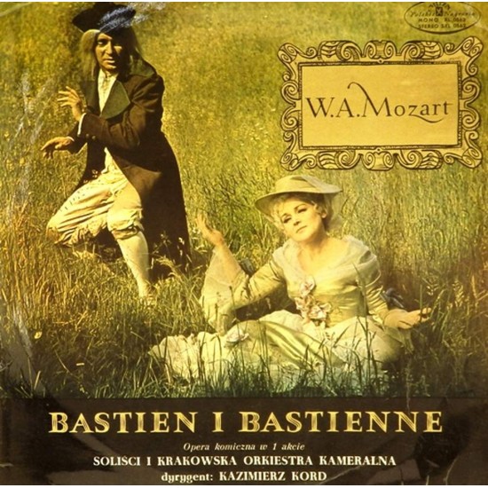 Пластинка Krakowska Orkiestra Kameralna , Dyrygent: Kazimierz Kord W. A. Mozart. Bastien I Bastienne (Opera Komiczna W 1 Akcie)